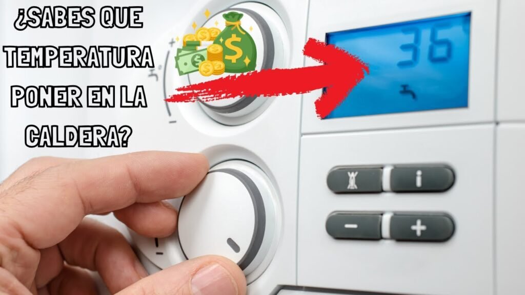 ¿A cuánto tiene que estar la caldera?