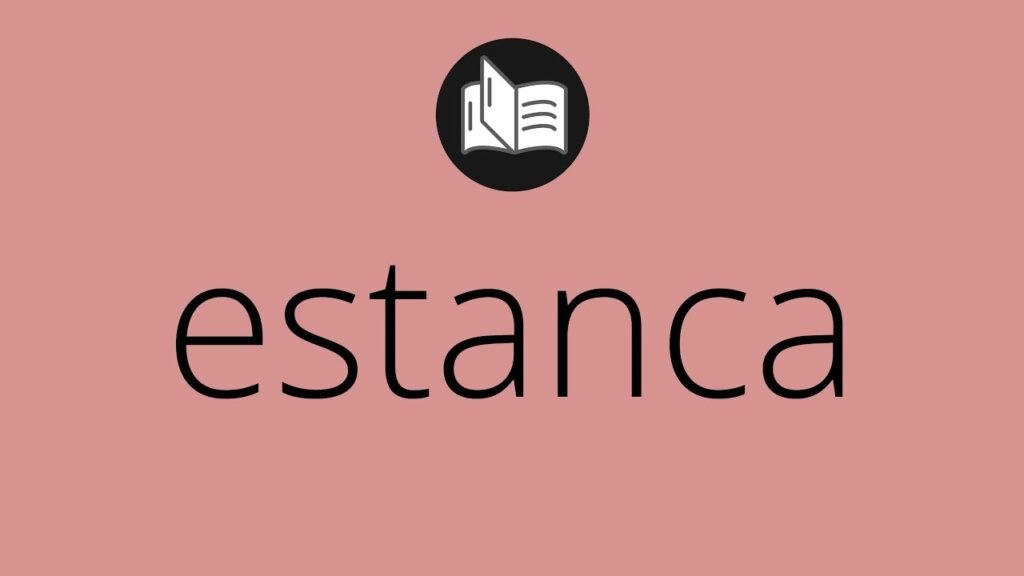 ¿Qué significa estanca?
