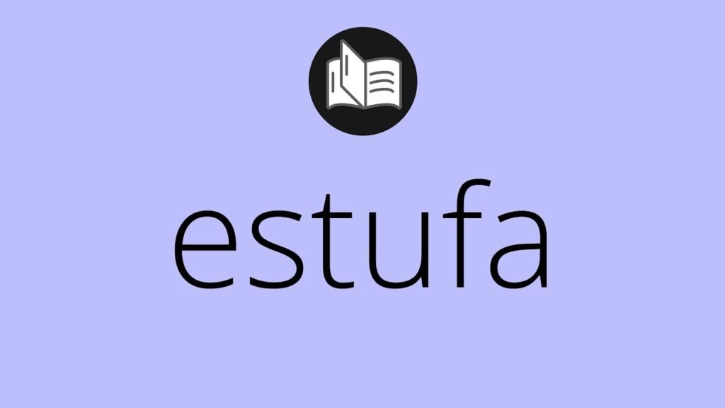 ¿Qué es una estufa?
